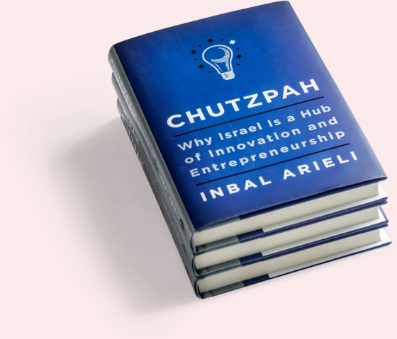  Chutzpah: Why Israel Is a Hub of Innovation and